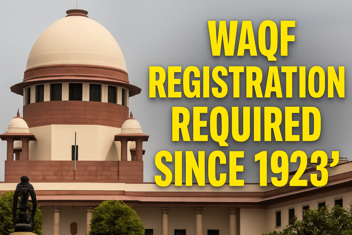registration of waqf by user mandatory